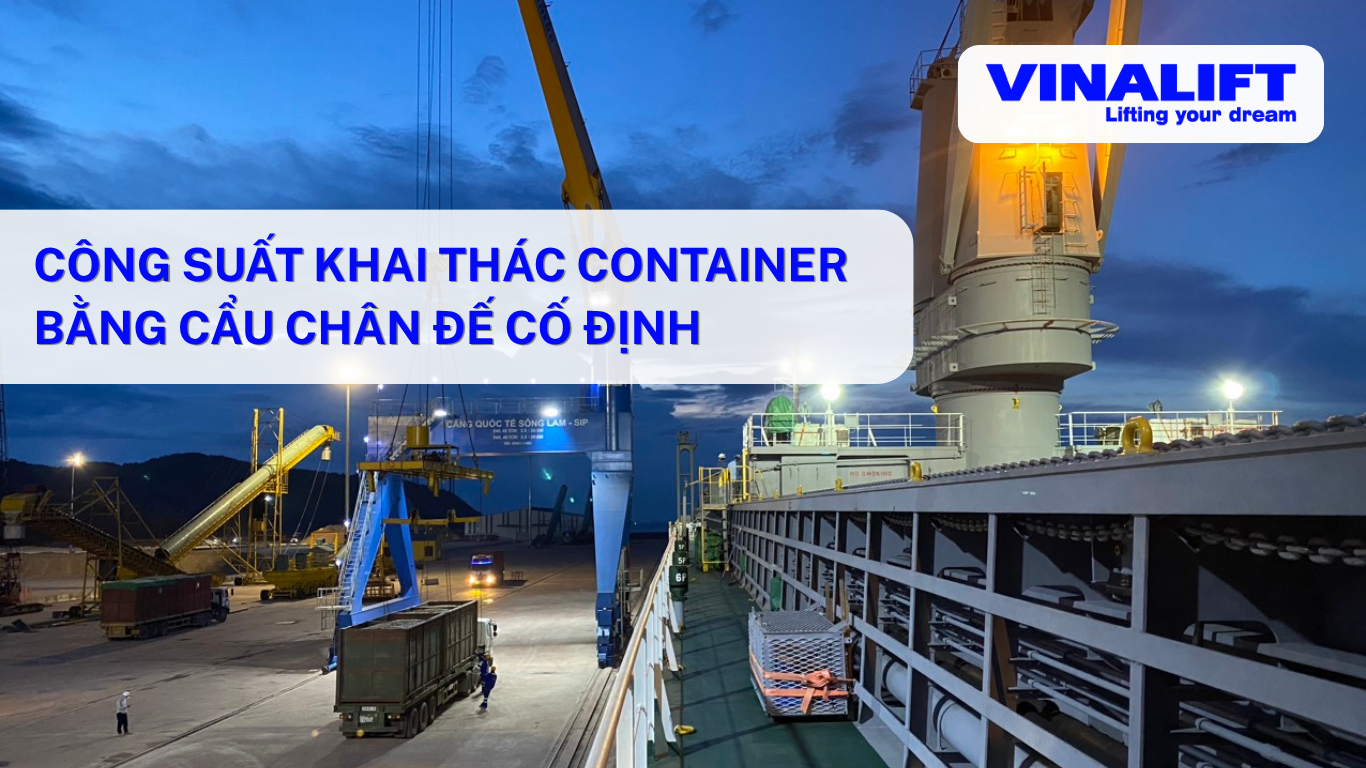 Công suất khai thác container bằng cẩu chân đế cố định