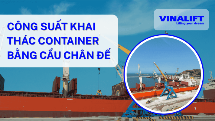 Công suất khai thác container bằng cẩu chân đế