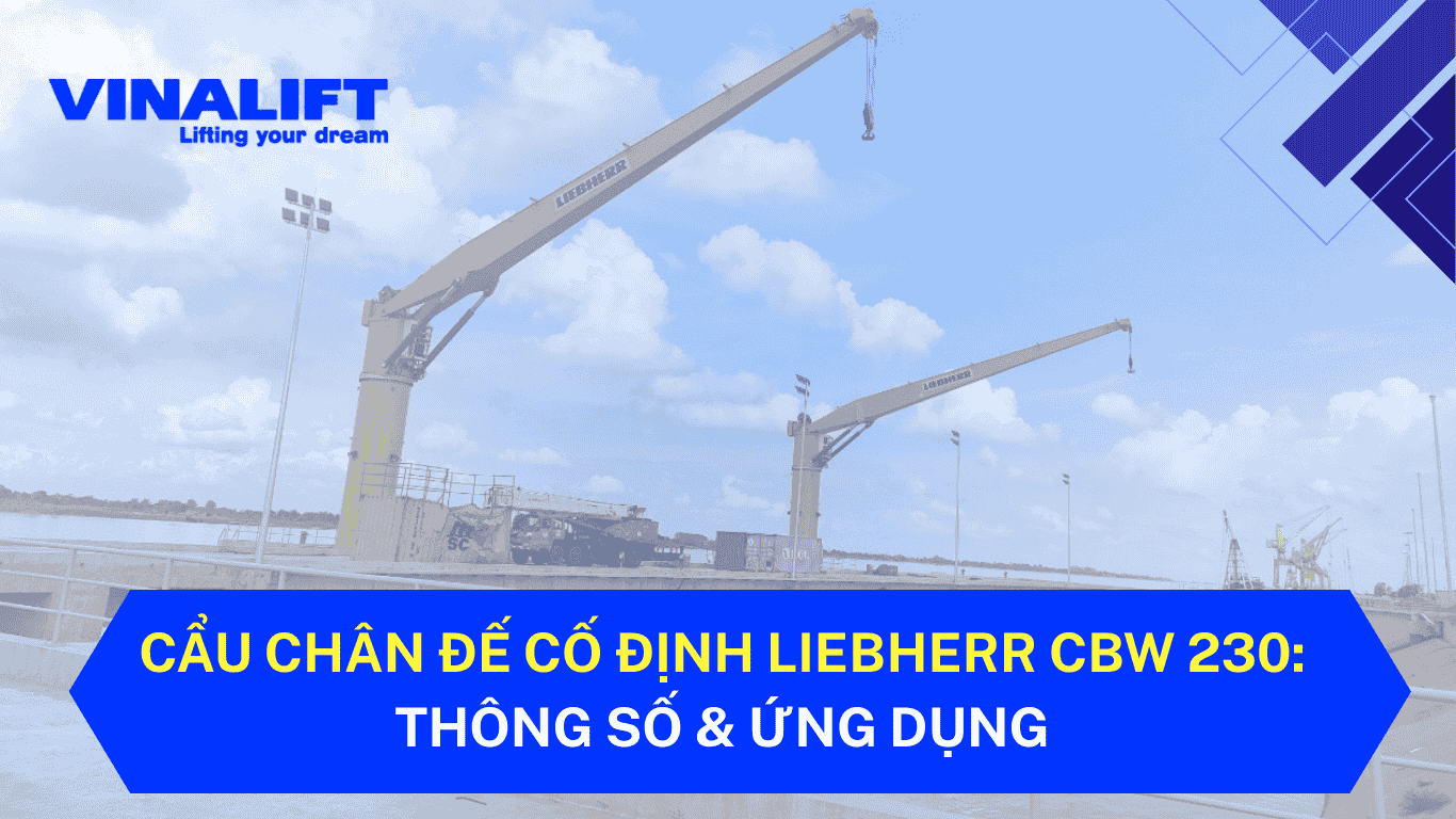 Cẩu Chân Đế Cố Định Liebherr CBW 230:
