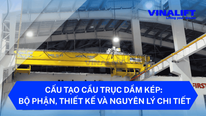 Cấu tạo cầu trục dầm kép