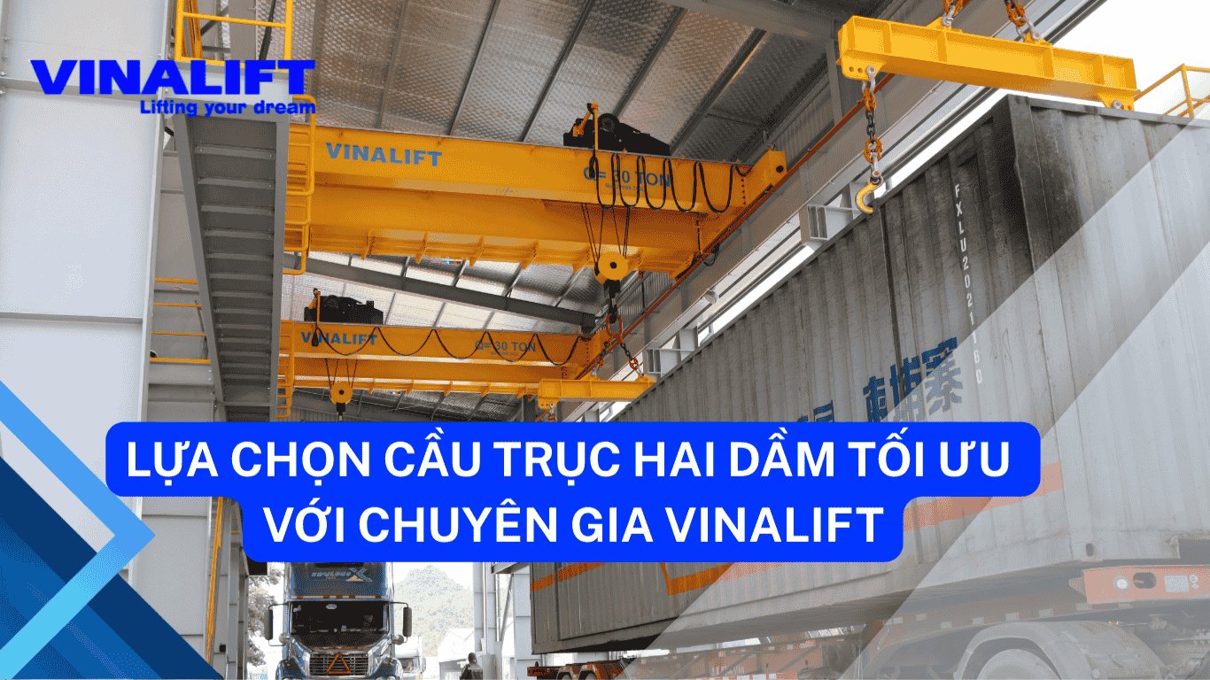 Cầu trục hai dầm Vinalift