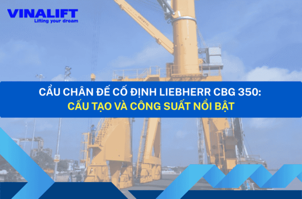 cẩu chân đế cố định Liebherr CBG 350 trong ngành cảng biển